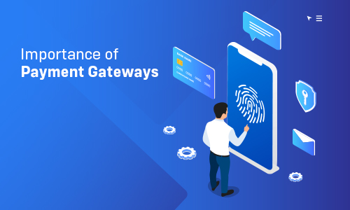 Importance of Payment Gateways