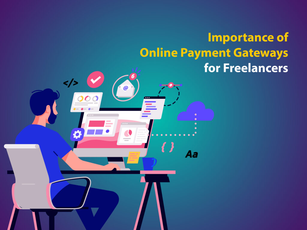Importance of Online Payment Gateways for Freelancers