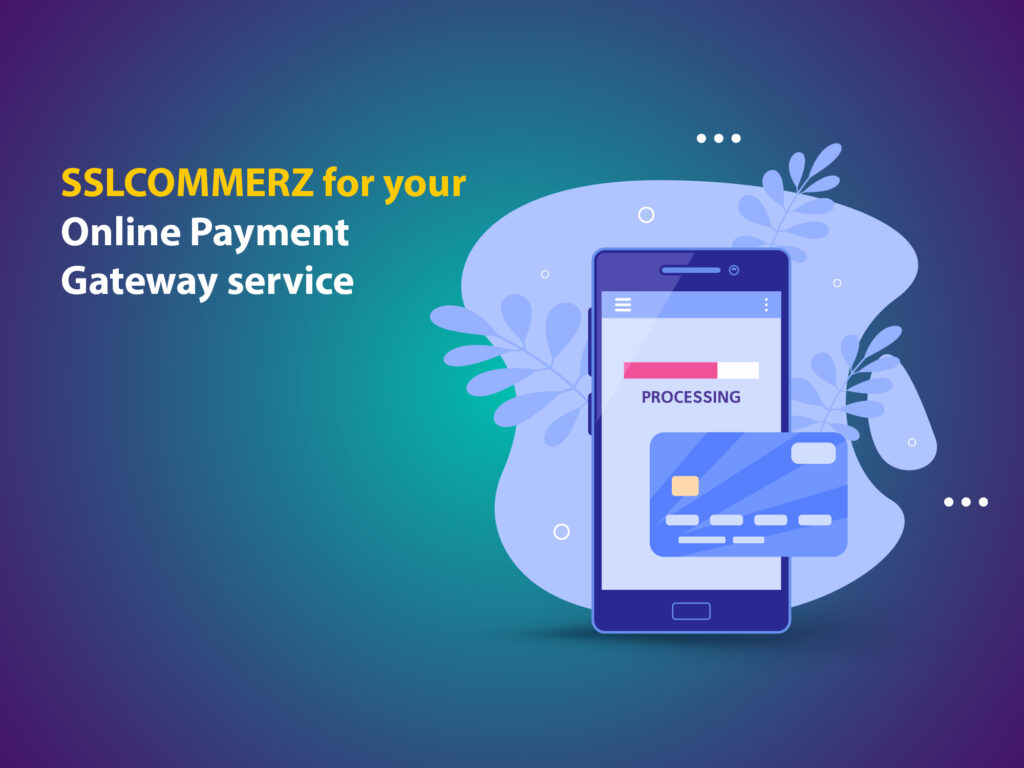 SSLCOMMERZ for your online payment gateway service 