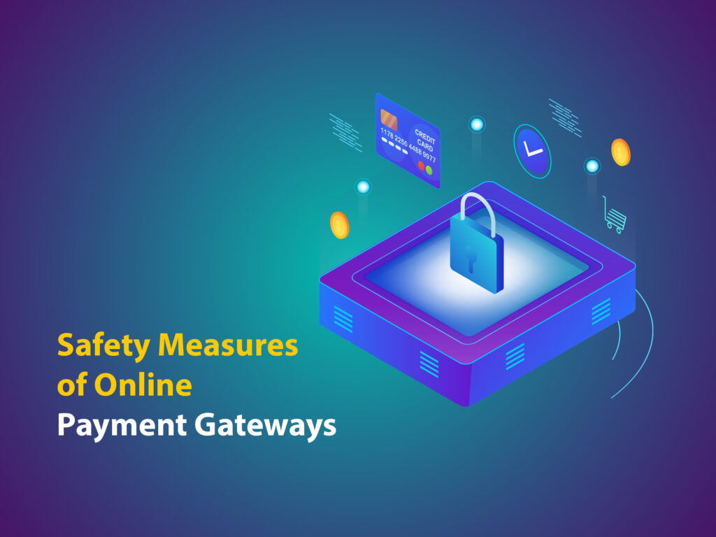 Safety measures of online payment gateways