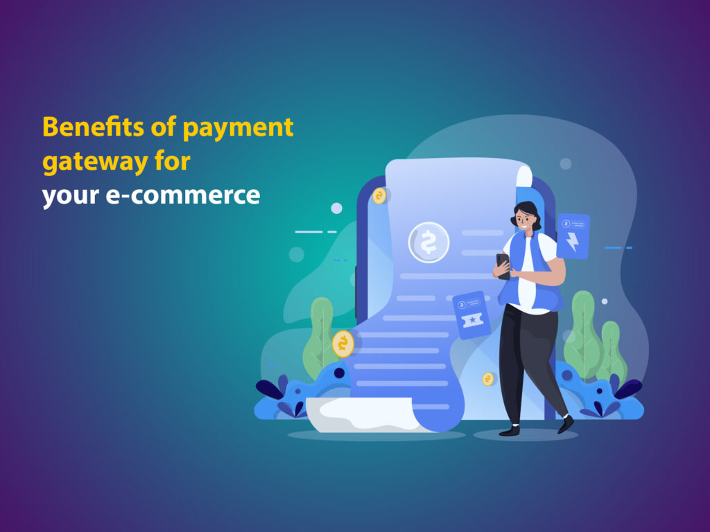 Benefits of payment gateway for your e-commerce