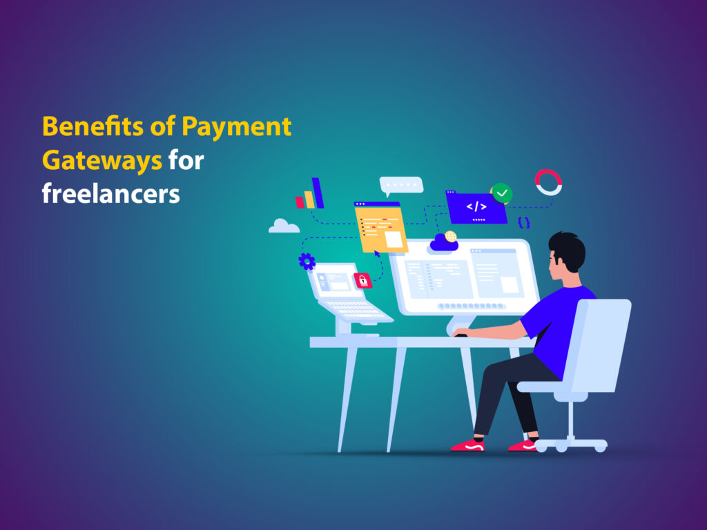 Benefits of payment gateways for freelancers 