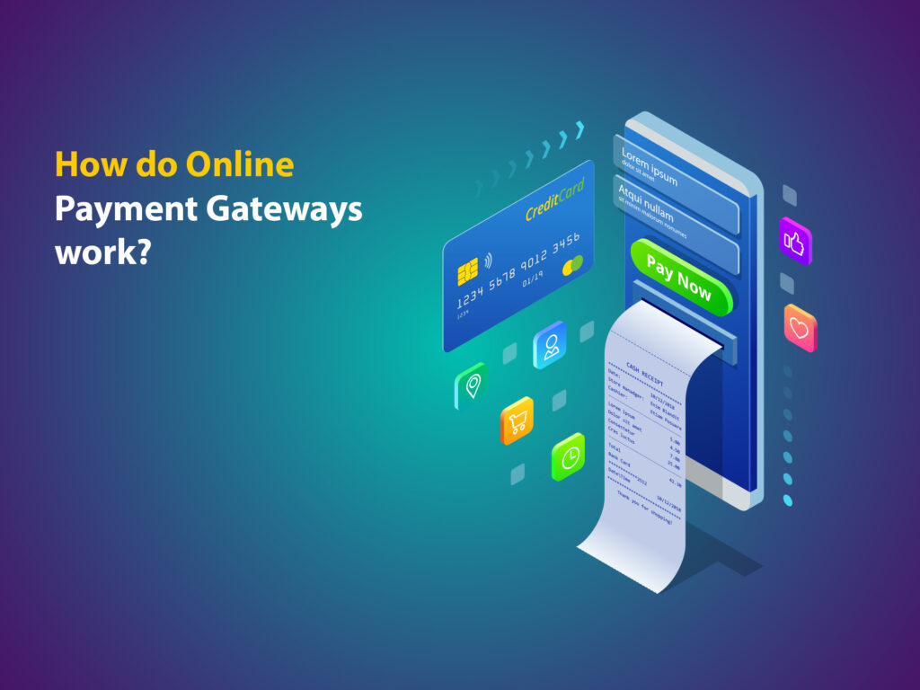 How do online payment gateways work?  